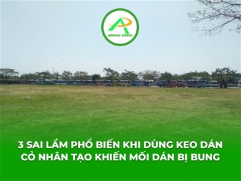 3 sai lầm phổ biến khi dùng keo dán cỏ nhân tạo khiến mối dán bị bung
