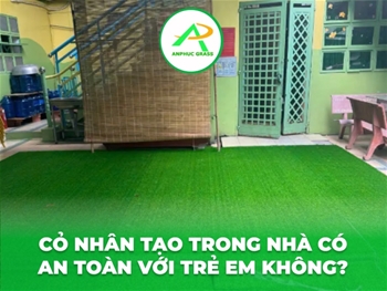 Cỏ nhân tạo trong nhà có an toàn với trẻ em không?