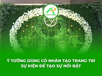 Ý tưởng dùng cỏ nhân tạo trang trí sự kiện để tạo sự nổi bật