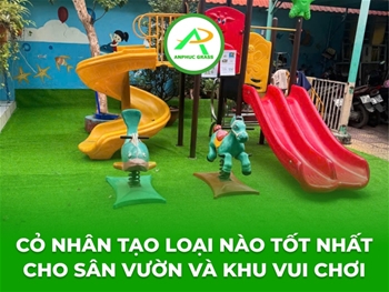 Cỏ nhân tạo loại nào tốt nhất cho sân vườn và khu vui chơi
